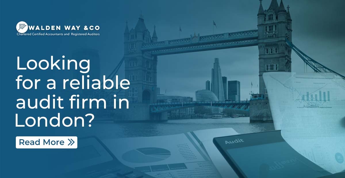 Do You Need an Audit Firm in London? Read This First! - Audit Firm in London - waldenway - 2025